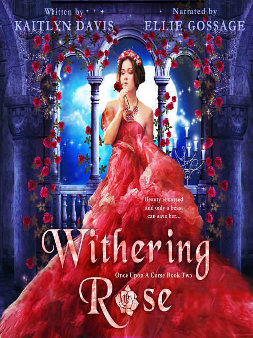 Title details for Withering Rose (Once Upon a Curse Book 2) by Kaitlyn Davis - Wait list